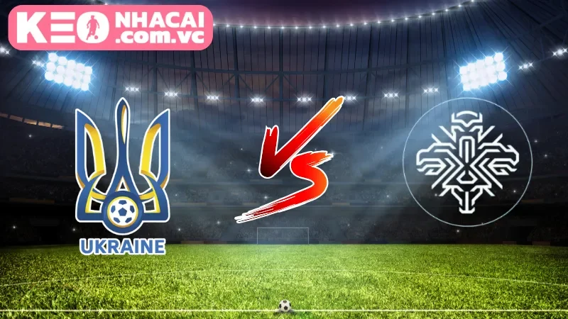 Cái nhìn tổng quan về trận cầu Ukraine vs Iceland